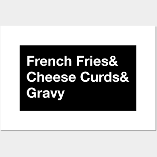 French Fries & Cheese Curds & Gravy / Poutine Posters and Art